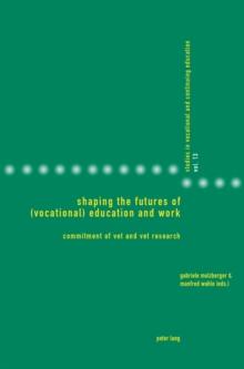 Shaping the Futures of (Vocational) Education and Work : Commitment of VET and VET Research