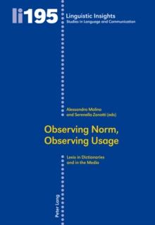 Observing Norm, Observing Usage : Lexis in Dictionaries and the Media