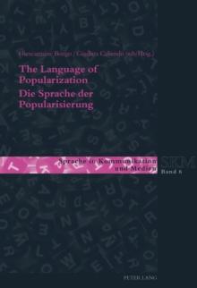 The Language of Popularization- Die Sprache der Popularisierung : Theoretical and Descriptive Models- Theoretische und deskriptive Modelle