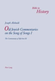 Old Jewish Commentaries on the Song of Songs : The Commentary of Yefet Ben Eli I