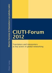 CIUTI-Forum 2012 : Translators and interpreters as key actors in global networking