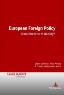 European Foreign Policy : From Rhetoric to Reality?