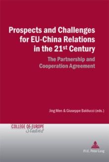 Prospects and Challenges for EU-China Relations in the 21st Century : The Partnership and Cooperation Agreement