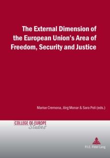 The External Dimension of the European Union's Area of Freedom, Security and Justice