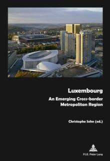 Luxembourg : An Emerging Cross-border Metropolitan Region