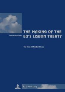 The Making of the EU's Lisbon Treaty : The Role of Member States