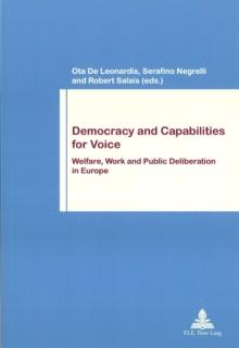 Democracy and Capabilities for Voice : Welfare, Work and Public Deliberation in Europe