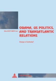 Obama, US Politics, and Transatlantic Relations : Change or Continuity?