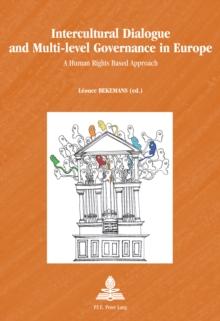 Intercultural Dialogue and Multi-level Governance in Europe : A Human Rights Based Approach