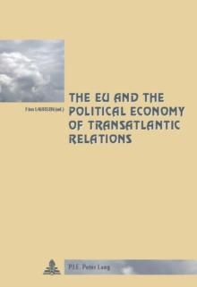 The EU and the Political Economy of Transatlantic Relations