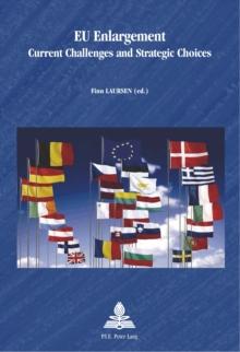 EU Enlargement : Current Challenges and Strategic Choices