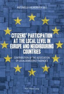 Citizens' participation at the local level in Europe and Neighbouring Countries : Contribution of the Association of Local Democracy Agencies