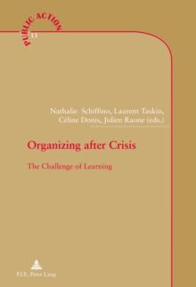 Organizing after Crisis : The Challenge of Learning