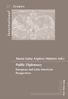 Public Diplomacy : European and Latin American Perspectives