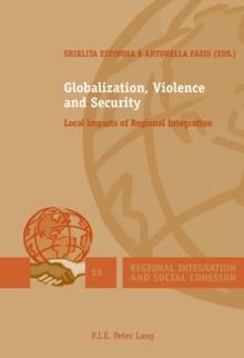 Globalization, Violence and Security : Local Impacts of Regional Integration