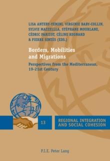 Borders, Mobilities and Migrations : Perspectives from the Mediterranean, 19-21st Century