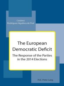 The European Democratic Deficit : The Response of the Parties in the 2014 Elections