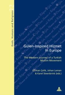 Guelen-Inspired Hizmet in Europe : The Western Journey of a Turkish Muslim Movement