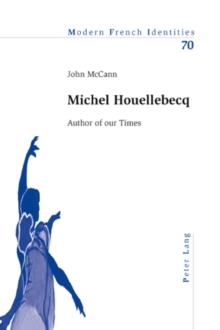 Michel Houellebecq : Author of our Times