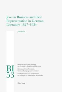 Jews in Business and Their Representation in German Literature 1827-1934