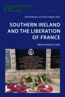 Southern Ireland and the Liberation of France : New Perspectives