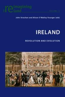 Ireland : Revolution and Evolution