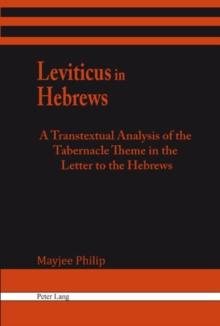 Leviticus in Hebrews : A Transtextual Analysis of the Tabernacle Theme in the Letter to the Hebrews