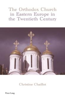 The Orthodox Church in Eastern Europe in the Twentieth Century