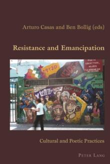 Resistance and Emancipation : Cultural and Poetic Practices