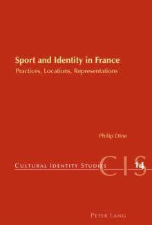 Sport and Identity in France : Practices, Locations, Representations