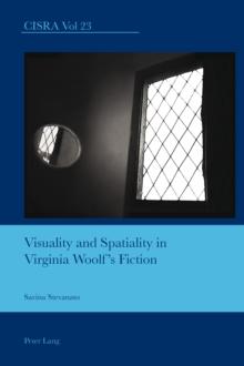 Visuality and Spatiality in Virginia Woolf's Fiction