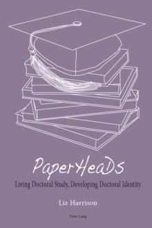 PaperHeaDs : Living Doctoral Study, Developing Doctoral Identity