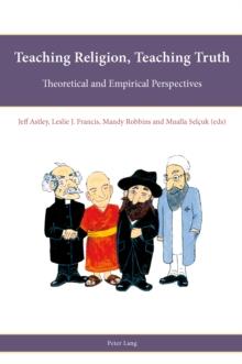 Teaching Religion, Teaching Truth : Theoretical and Empirical Perspectives