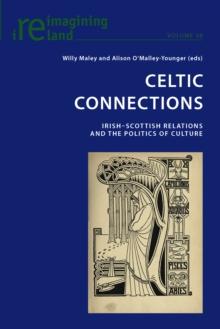 Celtic Connections : Irish-Scottish Relations and the Politics of Culture