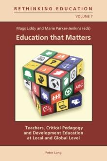 Education that Matters : Teachers, Critical Pedagogy and Development Education at Local and Global Level