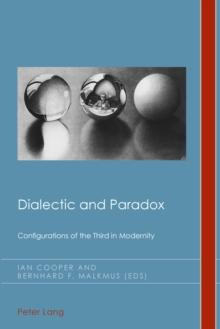 Dialectic and Paradox : Configurations of the Third in Modernity