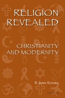 Religion Revealed : Christianity and Modernity