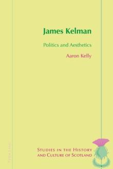 James Kelman : Politics and Aesthetics