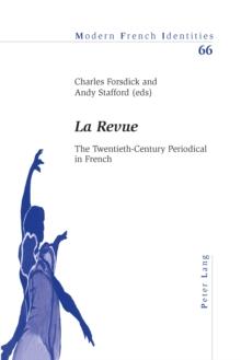 La Revue : The Twentieth-Century Periodical in French