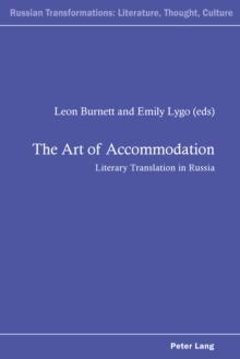 The Art of Accommodation : Literary Translation in Russia