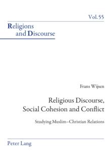 Religious Discourse, Social Cohesion and Conflict : Studying Muslim-Christian Relations