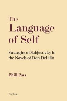 The Language of Self : Strategies of Subjectivity in the Novels of Don DeLillo