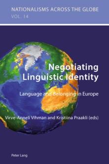 Negotiating Linguistic Identity : Language and Belonging in Europe