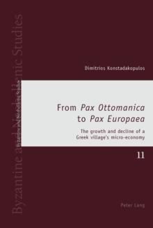 From Pax Ottomanica to Pax Europaea : The growth and decline of a Greek village's micro-economy