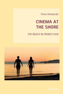 Cinema at the Shore : The Beach in French Film