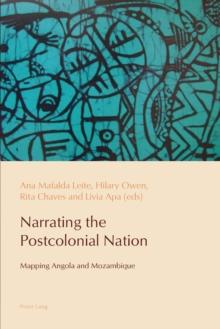 Narrating the Postcolonial Nation : Mapping Angola and Mozambique