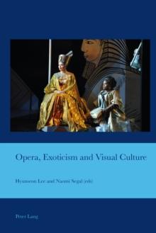 Opera, Exoticism and Visual Culture