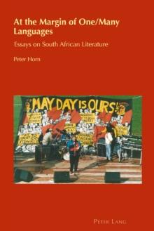 At the Margin of One/Many Languages : Essays on South African Literature