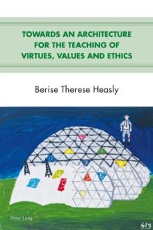 Towards an Architecture for the Teaching of Virtues, Values and Ethics