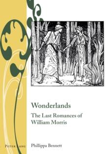 Wonderlands : The Last Romances of William Morris